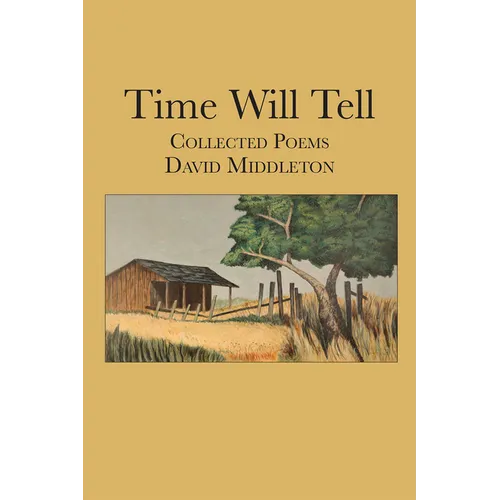 Time Will Tell: Collected Poems Volume 10