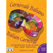 Carnevale Italiano - Italian Carnival: An Introduction to One of Italy's Most Joyful Celebrations