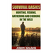 Survival Basics Hunting, Fishing, Gathering and Cooking in the Wild: (Survival Handbook, How To Survive, Survival Preparedness, Bushcraft, Bushcraft S
