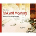 Risk and Meaning: Adversaries in Art, Science and Philosophy