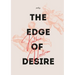 The Edge of Desire