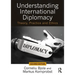 Understanding International Diplomacy: Theory, Practice and Ethics