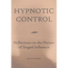 Hypnotic Control: Reflections on the Nature of Staged Influence