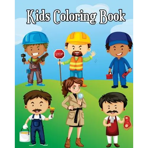 Kids Coloring Book: Easy Coloring Pages for Little Hands with Thick Lines, Learn About Careers (Super Cute Cartoon Drawing in Various Job for kids)