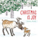 Christmas Is Joy Padded Board Book: (A Heartwarming Holiday Story Featuring Parent & Child Reindeer for Babies and Toddlers - Perfect Stocking Stuffer