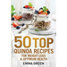 50 Top Quinoa Recipes: For Weight Loss and Optimum Health