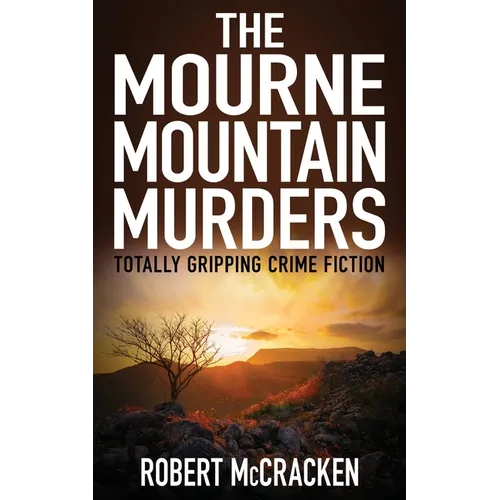 The Mourne Mountain Murders: Totally gripping crime fiction