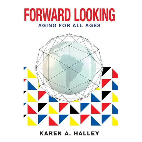 Forward Looking: Aging for All Ages