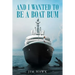 And I Wanted To Be A Boat Bum
