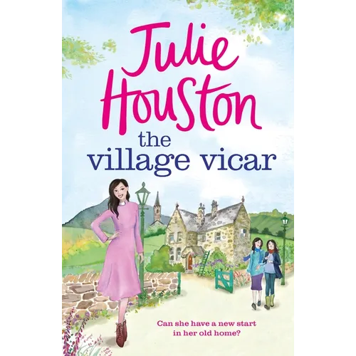 The Village Vicar: A Gorgeous, Heart-Warming Read, Perfect for Fans of the Vicar of Dibley in 2024