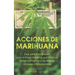 Acciones de Marihuana: Guía para Principiantes para la Única Industria que Produce Retorno Financiero tan Rápido como las Criptomonedas (Libr