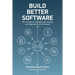 Build Better Software: How to Improve Digital Product Quality and Organizational Performance