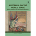 Australia on the World Stage: History, Politics, and International Relations