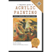A Beginner's Guide to Acrylic Painting: Tools, Surfaces, Mediums, & More... Everything you need to know!