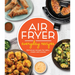 Air Fryer Everyday Recipes: Delicious Recipes for Daily Meals and Snacks