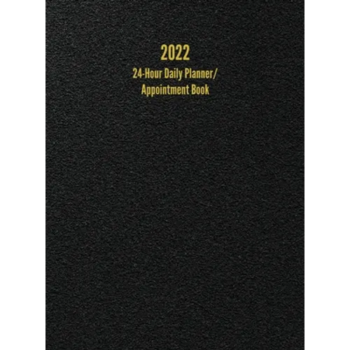 2022 24-Hour Daily Planner/ Appointment Book: Dot Grid Design (One Page per Day)