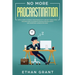 No More Procrastination: Simple Habits To Boost Your Productivity Get Things Done. Discover How to Eliminate Procrastinating Habits & Overcome
