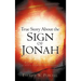 True Story about the Sign of Jonah