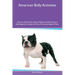 American Bully Activities American Bully Tricks, Games & Agility Includes: American Bully Beginner to Advanced Tricks, Fun Games, Agility and More