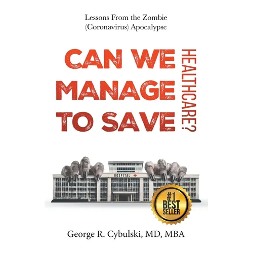 Can We Manage to Save Healthcare?: Lessons From the Zombie (Coronavirus) Apocalypse