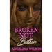 Broken Not Bitter