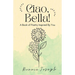 Ciao, Bella!: A Book of Poetry Inspired By You
