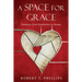 A Space for Grace: Pathways from Brokenness to Beauty
