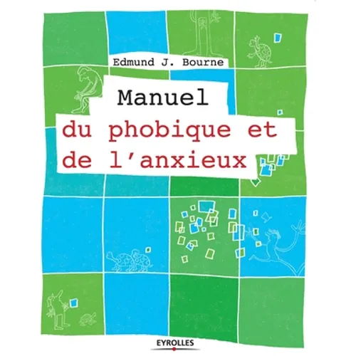 Manuel du phobique et de l'anxieux