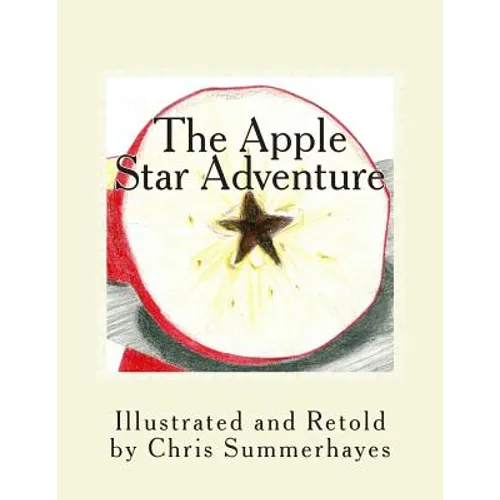 The Apple Star Adventure: A story about the little red house with no doors and no windows and a star inside