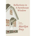 Reflections in a Farmhouse Window: A Prairie Memoir