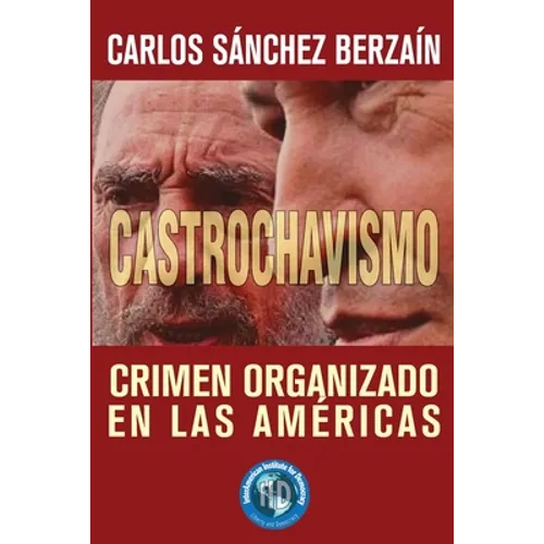 Castrochavismo: Crimen Organizado en Las Américas
