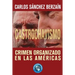 Castrochavismo: Crimen Organizado en Las Américas