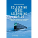 Collecting Seeds, Assembling Worlds: An Inquiry Into Agrobiodiversity Conservation Through the Svalbard Global Seed Vault