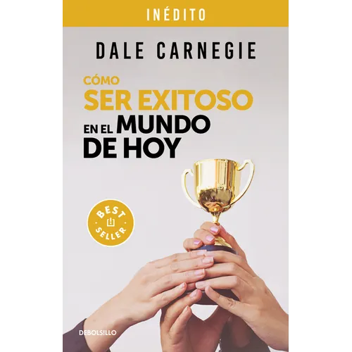 Cómo Ser Exitoso En El Mundo de Hoy / How to Succeed in the World Today Revised and Updated Edition: Life Stories of Successful People to Inspire and