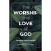 The Worship and Love of God