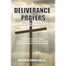 Deliverance Prayers That Will Optimize Your Potential Forever: 350 Powerful Prophetic Prayers & Declarations for Divine Heath, Financial Prosperity &