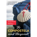 To Compostela and Beyond!: A Poet's Chronicle of the Camino de Santiago