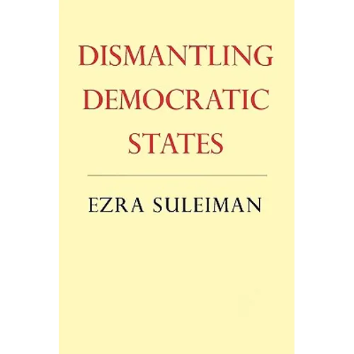 Dismantling Democratic States