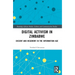 Digital Activism in Zimbabwe: Dissent and Hegemony in the Information Age