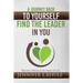 A Journey Back to Yourself, Find the Leader in You: Become a Master in the Game of Life