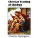 Christian Training of Children - A Book for Parents and Teachers