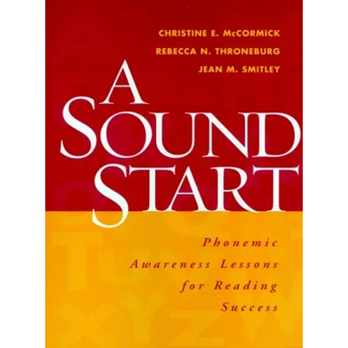 A Sound Start: Phonemic Awareness Lessons for Reading Success