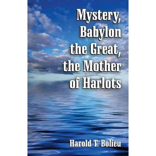 Mystery, Babylon the Great, the Mother of Harlots