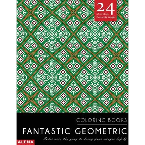 Fantastic Geometric Coloring Books: Stress relief coloring books for adults with 24 Stunning Geometric Grayscale Images