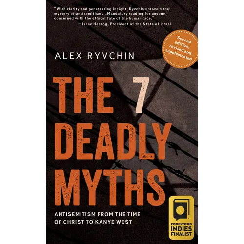 The 7 Deadly Myths: Antisemitism from the Time of Christ to Kanye West