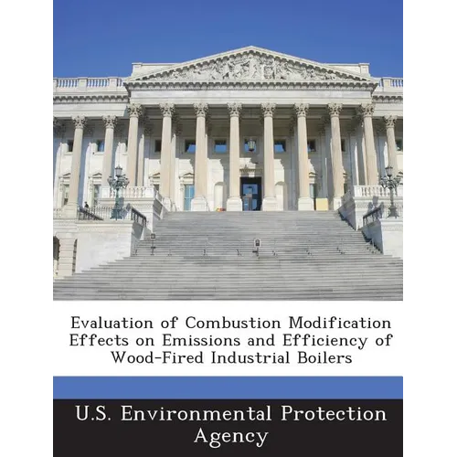 Evaluation of Combustion Modification Effects on Emissions and Efficiency of Wood-Fired Industrial Boilers