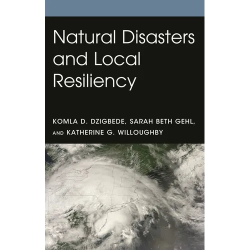 Natural Disasters and Local Resiliency