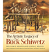 The Artistic Legacy of Buck Schiwetz: Volume 26