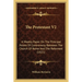 The Protestant V2: A Weekly Paper On The Principal Points Of Controversy Between The Church Of Rome And The Reformed (1821)