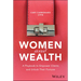 Women and Wealth: A Playbook to Empower Clients and Unlock Their Fortune